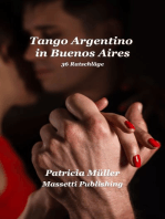 Tango Argentino in Buenos Aires- 36 Strategien um Glücklich zu Tanzen
