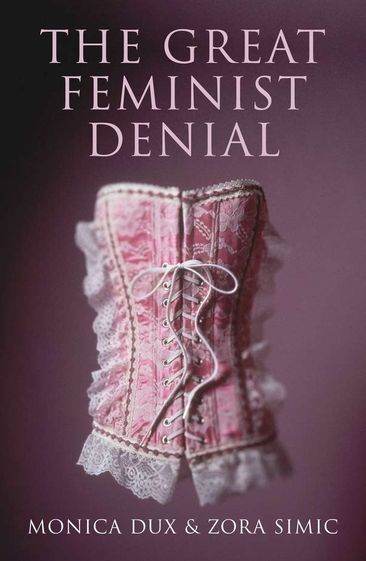 The Great Feminist Denial by Monica Dux, Zora Simic - Ebook | Scribd