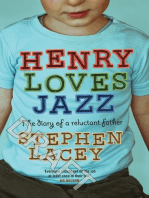 Henry Loves Jazz: The Diary Of A Reluctant Father