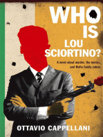 Who Is Lou Sciortino?: A Novel About Murder, the Movies, and Mafia Family Values