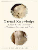 Carnal Knowledge: A Navel Gazer's Dictionary of Anatomy, Etymology, and Trivia