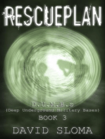 Rescueplan: D.U.M.B.s (Deep Underground Military Bases) - Book 3: D.U.M.B.s (Deep Underground Military Bases)