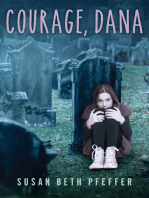 Courage, Dana