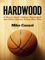 Hardwood: A Novel about College Basketball and Other Games Young Men Play