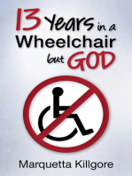 13 Years in a Wheelchair...but God