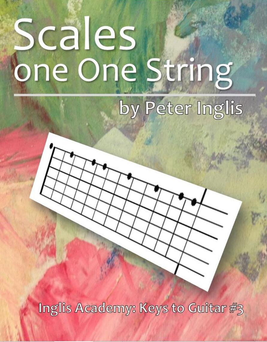 Scales on one String by Peter Inglis (Ebook) - Read free for 30 days