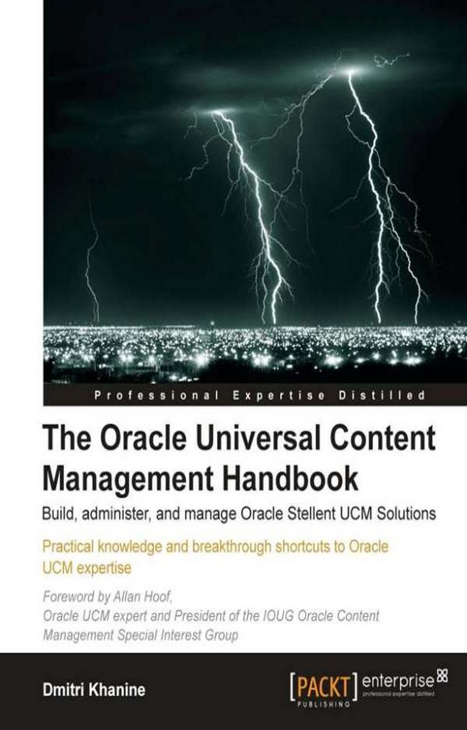 The Oracle Universal Content Management Handbook by Dmitri Khanine ...