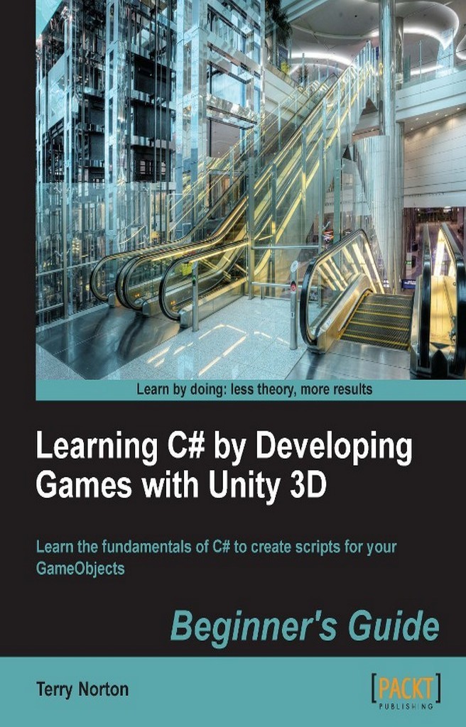 Learning C# by Developing Games with Unity 3D Beginner's Guide by Terry ...