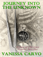 Journey Into The Unknown (A Pair Of Christian Pioneer Novellas)