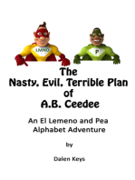 The Nasty, Evil, Terrible Plan of A.B. Ceedee
