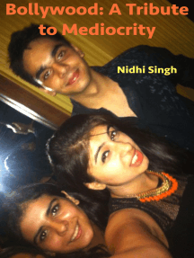 Bollywood- A Tribute To Mediocrity by Nidhi Singh - Ebook | Scribd