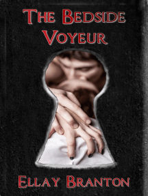 The Bedside Voyeur by Ellay Branton (Ebook) - Read free for 30 days