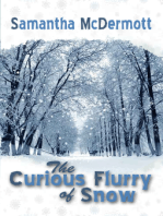 The Curious Flurry of Snow