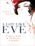 A Lot Like Eve: Fashion, Faith and Fig-Leaves: A Memoir