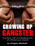 Growing Up Gangster: The Rise, Fall, and Redemption of a Notorious Hustler