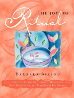 The Joy of Ritual: Spiritual Recipies to Celebrate Milestones, Ease Transitions, and Make Every Day Sacred
