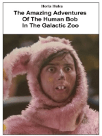 The Amazing Adventures Of The Human Bob In The Galactic Zoo