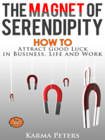 The Magnet of Serendipity: How to Attract Good Luck in Business, Life and Work