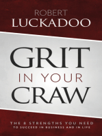Grit In Your Craw: The 8 Strengths You Need To Succeed In Business And In Life