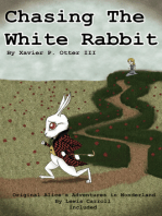 Chasing the White Rabbit: Along with Alice's Adventures in Wonderland