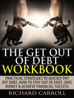 The Get Out of Debt Workbook: Practical Strategies to Quickly Pay Off Debt, How to Stay Out of Debt, Save Money & Achieve Financial Success