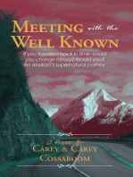 Meeting With The Well Known: If you travelled back in time, could you change history? Would you? An Alaskan's supernatural journey.
