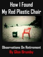 How I Found My Red Plastic Chair, Observations on Retirement