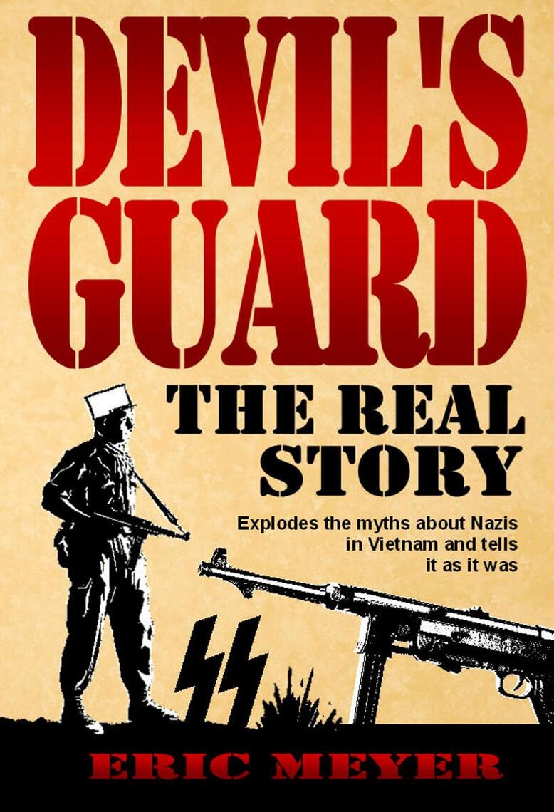 Devil's Guard: The Real Story by Eric Meyer (Ebook) - Read free for 30 days