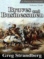 Braves and Businessmen: A History of Montana, Volume III: Montana History Series, #3
