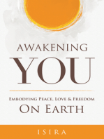 Awakening You: Embodying Peace, Love and Freedom on Earth