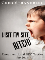 Visit My Site, Bitch! Unconventional SEO Tactics for 2014: Increasing Website Traffic Series, #2