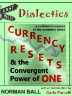 East-West Dialectics, Currency Resets and the Convergent Power of One