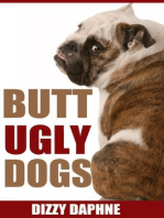 Butt Ugly Dogs: A Photography Survey of the Top 10 Ugliest Dog Breeds in the World!: Butt Ugly Stuff, #1