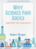 Why Science Fair Sucks and How You Can Save It: A Survival Manual for Science Teachers