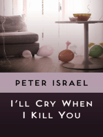 I'll Cry When I Kill You