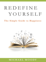 Redefine Yourself: The Simple Guide to Happiness