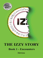 IZ~ The Izzy Story: Book 1 Encounters
