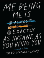 Me Being Me Is Exactly as Insane as You Being You