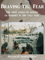 Braving the Fear: The True Story of Rowdy US Marines in the Gulf War