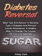Diabetes Reversal: Best Tips And Advice To Reverse Type 2 Diabetes And Prevent Insulin Resistance, A Healthy Way To Change The Course Of Your Life Naturally.