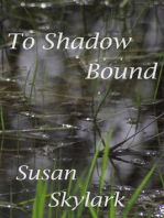 To Shadow Bound