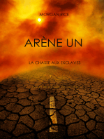 Arène Un: La Chasse aux Esclaves (Livre #1 de la Trilogie des Rescapés)