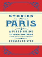 Stories in Stone Paris: A Field Guide to Paris Cemeteries & Their Residents
