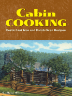 Cabin Cooking: Rustic Cast Iron and Dutch Oven Recipes