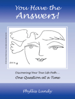 You Have the Answers: Discovering Your True Life Path ... One Question at a Time