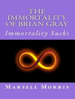 The Immortality Of Brian Gray