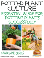 Potted Plant Culture: Essential Guide for Potting Plants Successfully
