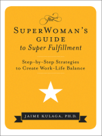 The SuperWoman's Guide to Super Fulfillment: Step-By-Step Strategies to Create Work-Life Balance