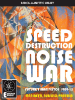 Speed Destruction Noise War: Futurist Manifestos 1909-15