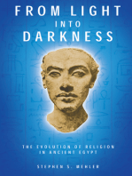 FROM LIGHT INTO DARKNESS: The Evolution of Religion in Ancient Egypt